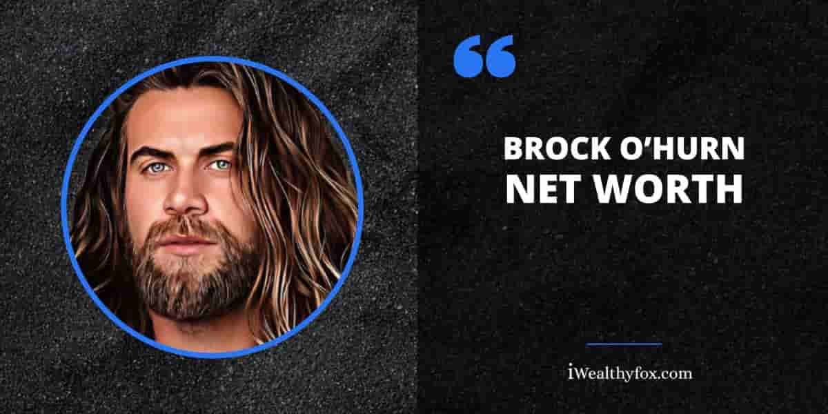 Net Worth of Brock O'Hurn