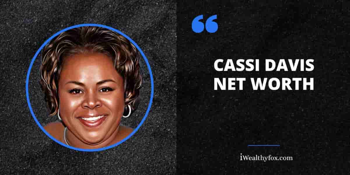 Net Worth of Cassi Davis