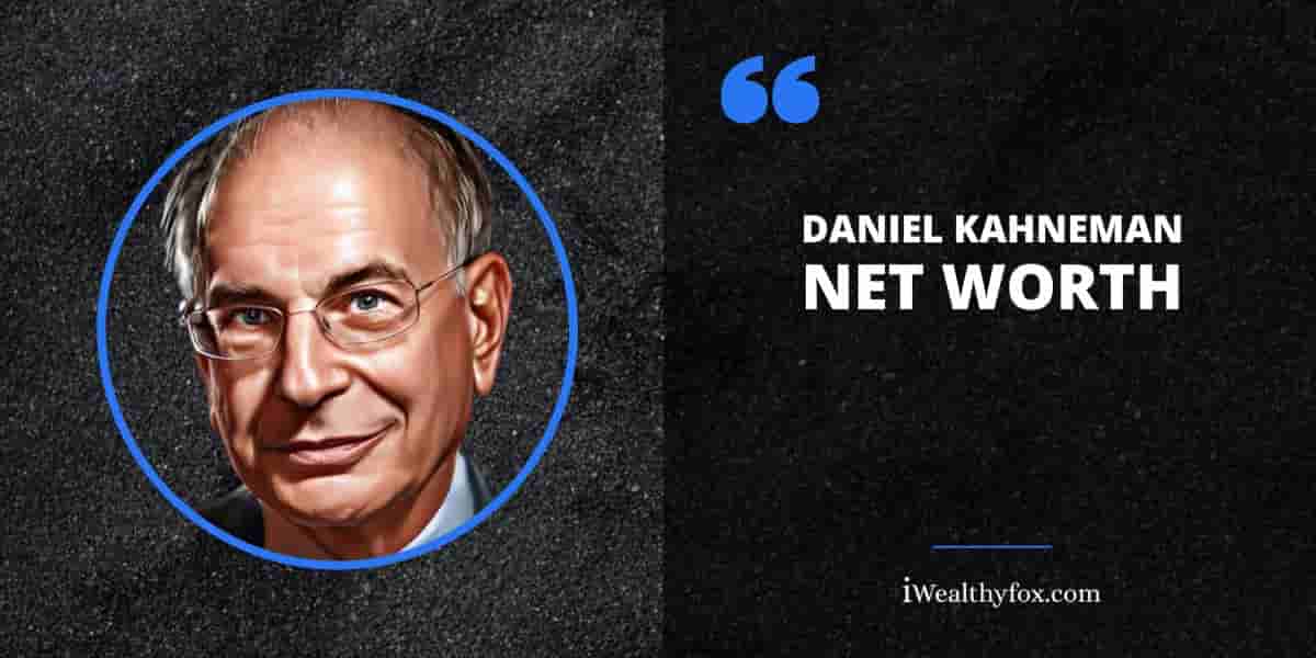 Net Worth of Daniel Kahneman