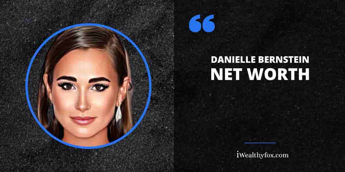 Net Worth of Danielle Bernstein