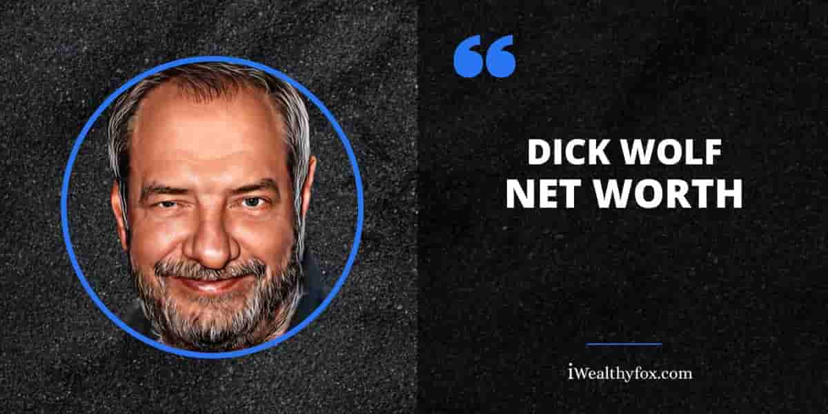 Net Worth of Dick Wolf