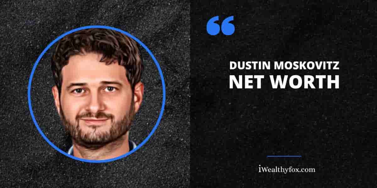 Net Worth of Dustin Moskovitz
