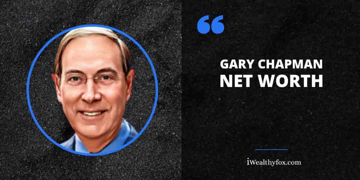 Net Worth of Gary Chapman