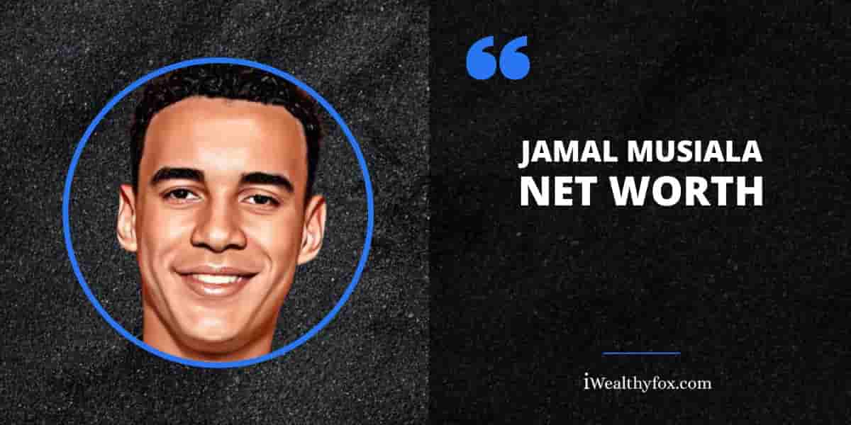Net Worth of Jamal Musiala