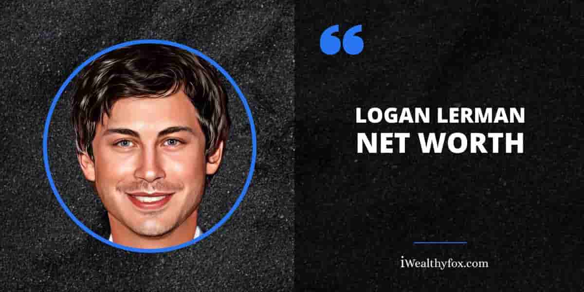 Net Worth of Logan Lerman