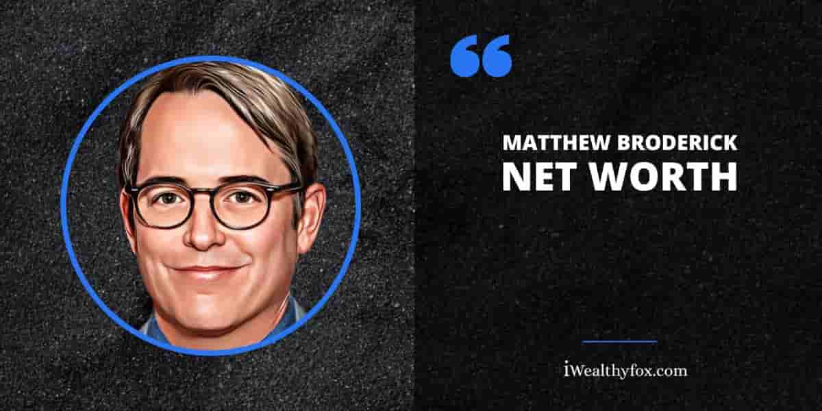 Net Worth of Matthew Broderick