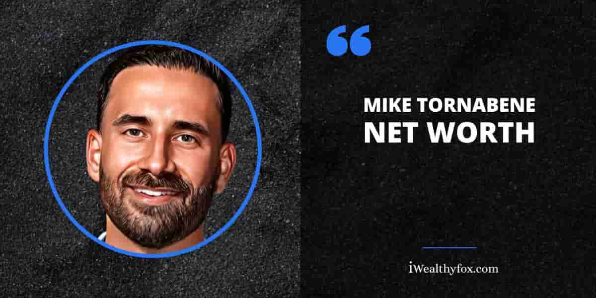 Net Worth of Mike Tornabene