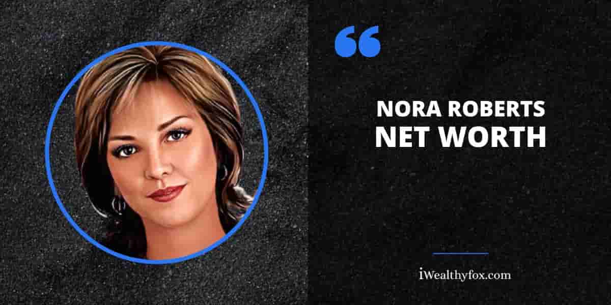 Net Worth of Nora Roberts