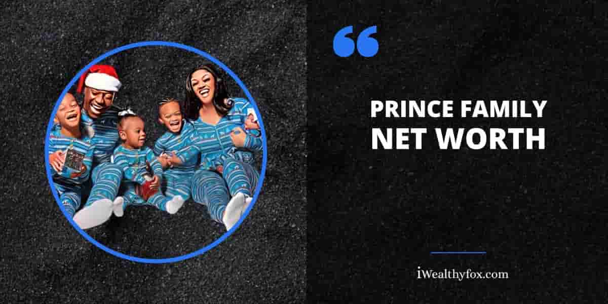 Net worth of The Prince Family