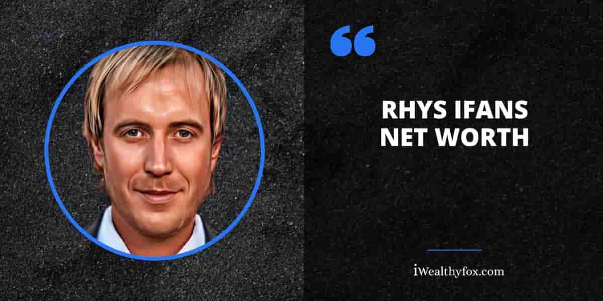 Net Worth of Rhys Ifans