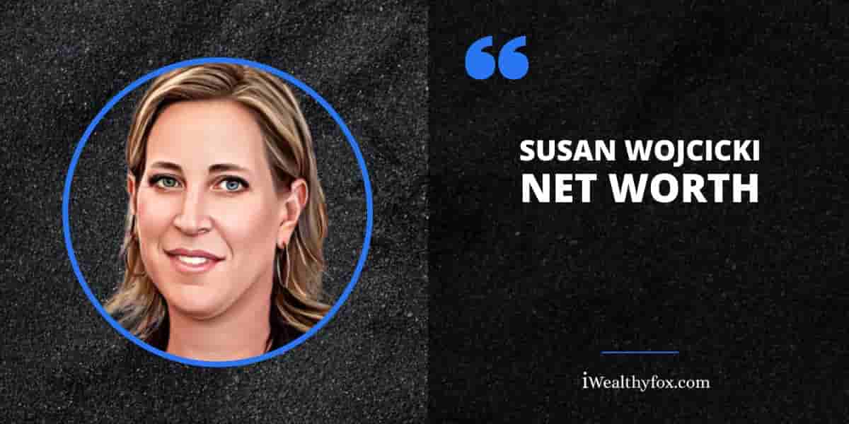 Net Worth of Susan Wojcicki
