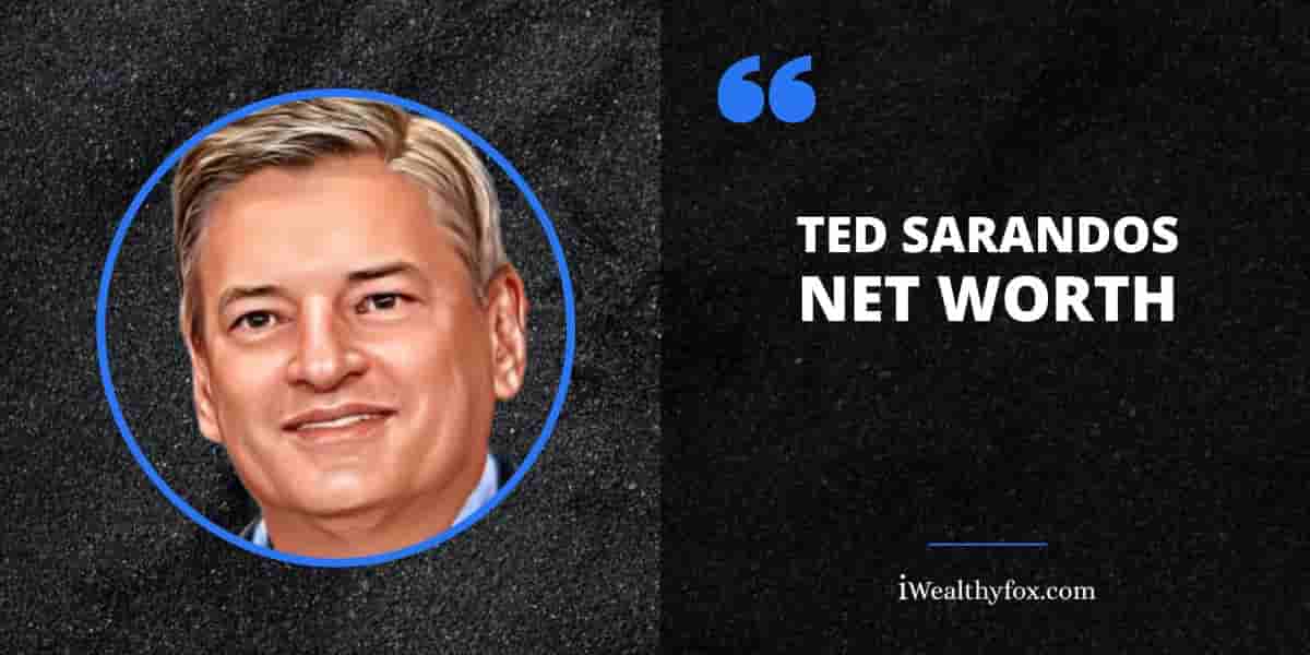 Net Worth of Ted Sarandos