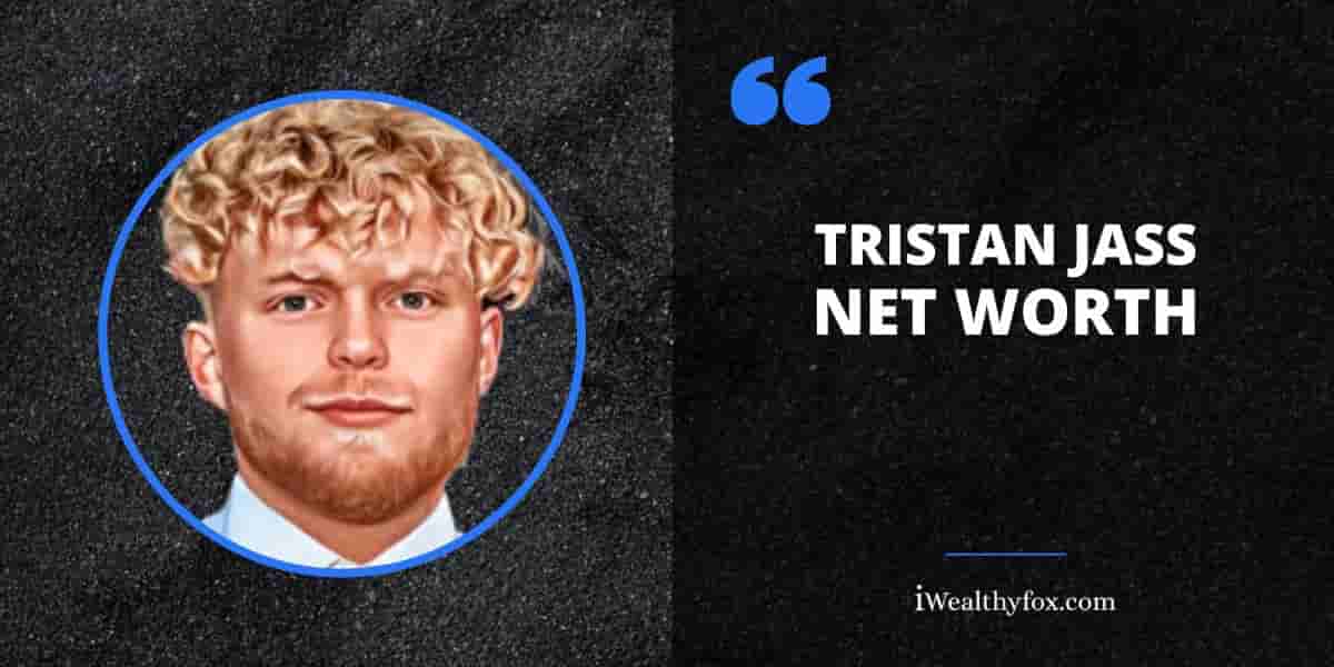 Net Worth of Tristan Jass