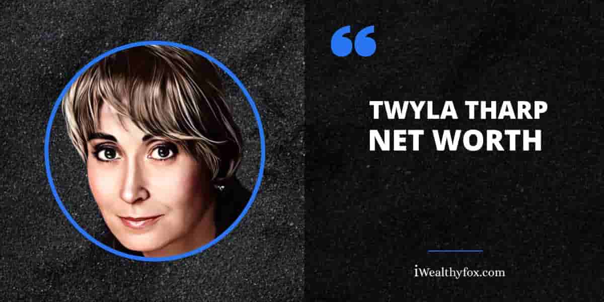 Net Worth of Twyla Tharp