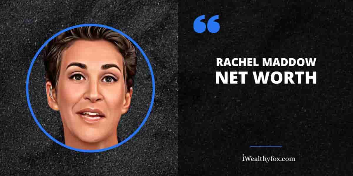 Net Worth of Rachel Maddow